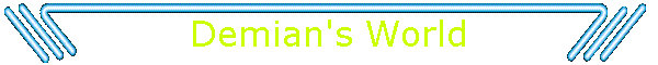 Demian's World